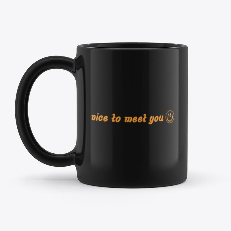 nice to meet you mug